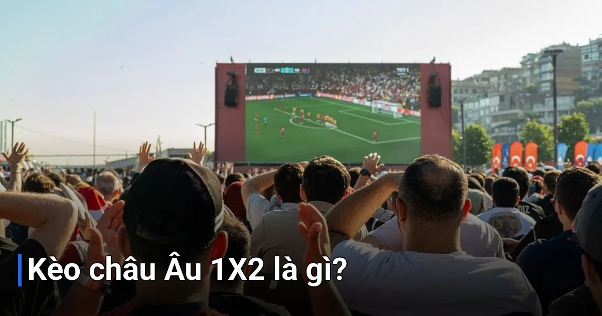 Kèo châu Âu, hay còn gọi là kèo 1X2, là loại kèo cá cược bóng đá phổ biến nhất tại các nước châu Âu - kèo châu âu là gì