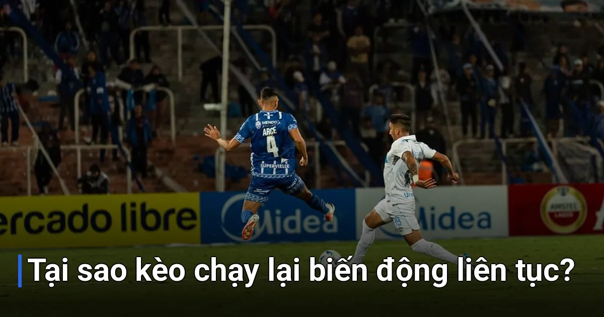 Nhiều người mới chơi thắc mắc tại sao kèo chạy lại nhảy nhót không ngừng - kèo chạy trong bóng đá nghĩa là gì